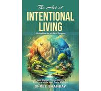 The Art of Intentional Living: Minimalism for a Life of Purpose