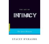 The Art of Intimacy: The Space Between