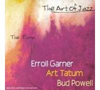 The Art Of Jazz : The Piano - Erroll Garner, Art Tatum, Bud Powell
