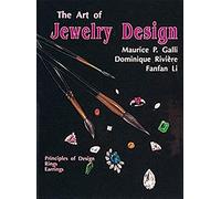 The Art of Jewelry Design: Principles of Design, Rings and Earrings