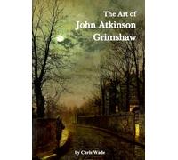 The Art of John Atkinson Grimshaw