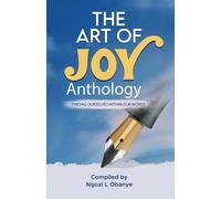 The Art Of Joy: Finding Ourselves Within Our Words