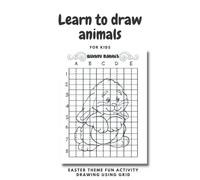 The Art Of Kids Drawing Animals Using Grid. Activity Drawing Book For Age 3-5. Themed Around Easter: Learn How To Draw Animals For Kids : An Exciting And Simple Step-By-Step Drawing And Activity Book
