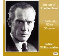 レオ・ボルヒャルトの芸術 ~ チャイコフスキー | ウェーバー | グラズノフ(The Art of Leo Borchard ~ Tchaikovsky, Weber, Glazunov / Leo Borchard | Berliner Philharmoniker) [CD] [国内プレス] [日本語帯解説付]