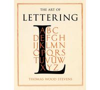 The Art Of Lettering - A Guide To Typography Design:Including An Introductory Chapter By Frederic W. Goudy