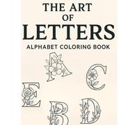 THE ART OF LETTERS - Alphabet Coloring Book