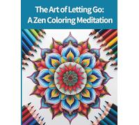 The Art of Letting Go: A Zen Coloring Meditation