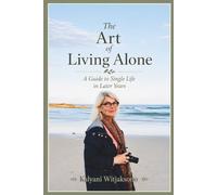 The Art of Living Alone: A Guide to Single Life in Later Years