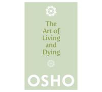 The Art of Living and Dying: Celebrating Life and Celebrating Death