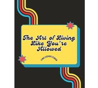 The Art of Living Like You're Allowed by Belle Derflower | A Short Book of Essays for Self-Reflection in order to Live Openly and Happily | For school ... Rebelling Against Self-Erasure and Self-Doubt