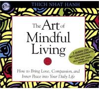 The Art of Living: mindful techniques for peaceful living from one of the