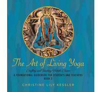 The Art of Living Yoga: Crafting and Teaching Holistic Classes