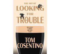 The Art Of Looking For Trouble