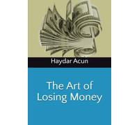 The Art of Losing Money