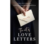 The Art of Love Letters: A Modern Guide to Classic Romance