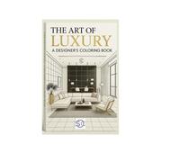 THE ART OF LUXURY: An architect and interior design coloring book