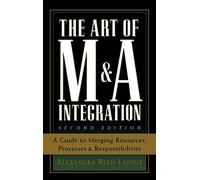 The Art of M&A Integration: A Guide to Mergining Resources, Processes, and Responsibilities