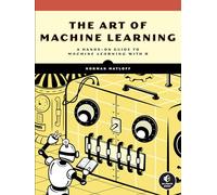 The Art of Machine Learning: A Hands-On Guide to Machine Learning with R