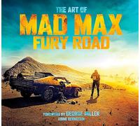 The Art of Mad Max: Fury Road – Titan Books