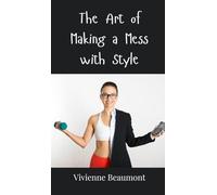 The Art of Making a Mess with Style