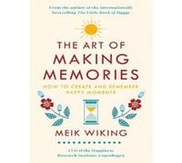 The Art of Making Memories Meik Wiking (Auteur)