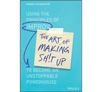 The Art of Making Sht Up by Norm Laviolette Unknown (Auteur)