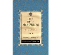 The Art Of Man-Fishing: How To Reach The Lost (Paperback) Thomas Boston, (Auteur)