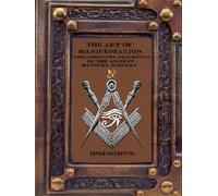 THE ART OF MANIFESTATION: The Complete Teachings of The Ancient Mystery Schools