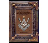 THE ART OF MANIFESTATION: The Complete Teachings of The Ancient Mystery Schools