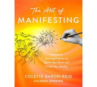 L'art de manifester – Pratique de dessin méditatif pour reprogrammer le cerveau et créer sa réalité
