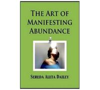 The Art Of Manifesting Abundance