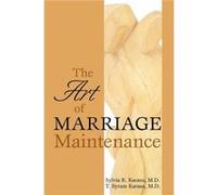 The Art of Marriage Maintenance by T. Byram Karasu Sylvia R. Karasu, T. Byram Karasu (Auteur)