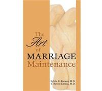 The Art of Marriage Maintenance by T. Byram Karasu Sylvia R. Karasu, Toksoz B. Karasu (Auteur)
