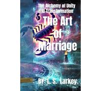 The Art of Marriage: The Alchemy of Unity and Transformation
