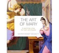 The Art of Mary: A Painting a Day for Lent and Easter