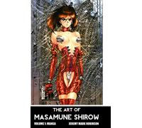 The Art of Masamune Shirow: Volume 1: Manga