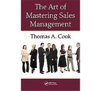 The Art of Mastering Sales Management Thomas A. Cook (Auteur)
