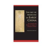 The Art Of Medicine In Early China