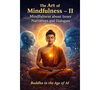 The Art of Mindfulness -II: Mindfulness about inner narratives and dialogues