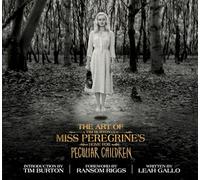 The Art of Miss Peregrine's Home for Peculiar Children (ANGLAIS)