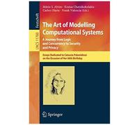 The Art Of Modelling Computational Systems: A Journey From Logic And Concurrency To Security And Privacy