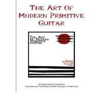 The Art of Modern Primitive Guitar (Portfolio Book)