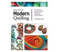 The Art of Modern Quilling by Erin Perkins Curet Unknown (Auteur)