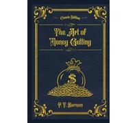 The Art of Money Getting: Golden Rules of Making Money (Annotated)