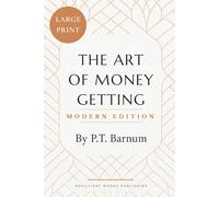 The Art of Money Getting: Modern Edition (Large Print)