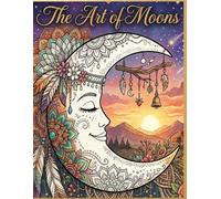 The Art of Moons: A Bohemian Coloring Journey with 50 Unique Celestial Patterns for Adults
