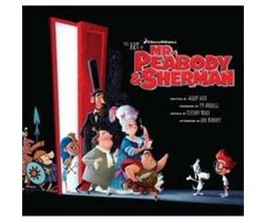 The Art of Mr. Peabody Sherman by Rob Minkoff Jerry Beck, Tiffany Ward, Rob Minkoff (Auteur)