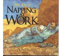 The Art of Napping at Work: The No-Cost, Natural Way to Increase Productivity and Satisfaction