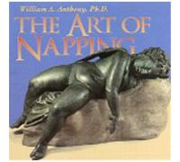 The Art of Napping William A. Anthony (Auteur)