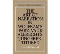 The Art of Narration in Wolframs Parzival and Albrechts Jungerer Titurel - Linda B. Parshall - Cambridge University Press - Livre en Anglais - Paperback Linda B. ParshallLinda B. Parshall (Auteur)